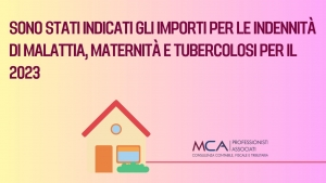 Sono stati indicati gli importi per le indennit&agrave; di malattia, maternit&agrave; e tubercolosi per il 2023