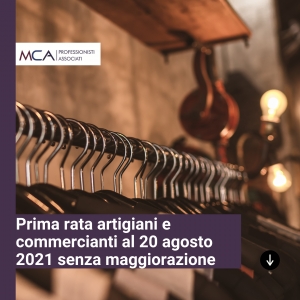 Prima rata artigiani e commercianti al 20 agosto 2021 senza maggiorazione