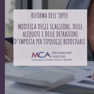 Riforma dell&rsquo;IRPEF - Modifica degli scaglioni, delle aliquote e delle detrazioni d&rsquo;imposta per tipologie reddituali
