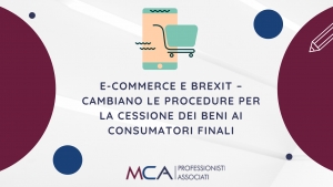 E-commerce e Brexit – cambiano le procedure per la cessione dei beni ai consumatori finali