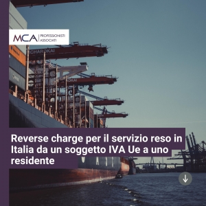 Reverse charge per il servizio reso in Italia da un soggetto IVA Ue a uno residente