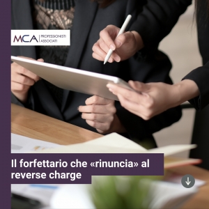 Il forfettario che &laquo;rinuncia&raquo; al reverse charge