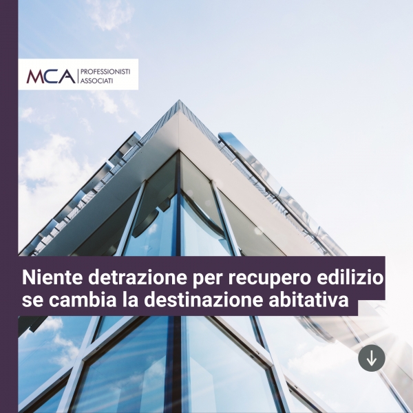 Niente detrazione per recupero edilizio se cambia la destinazione abitativa