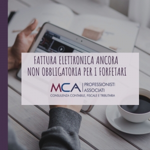 Fattura elettronica ancora non obbligatoria per i forfetari
