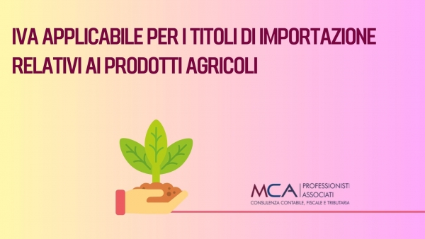 IVA applicabile per i titoli di importazione relativi ai prodotti agricoli